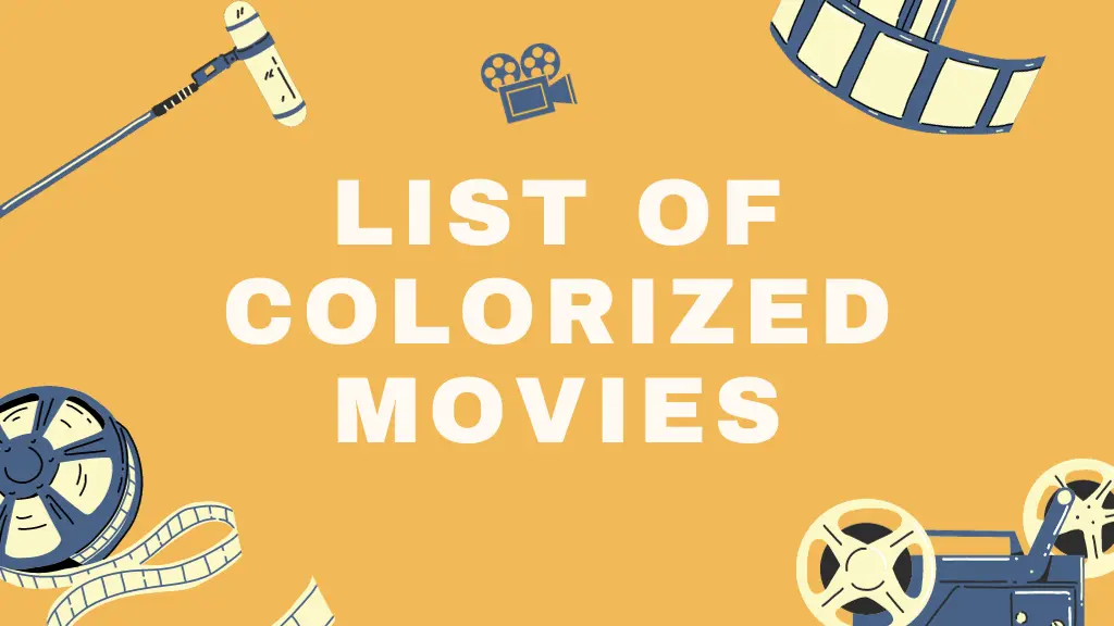 List of Colorized Movies