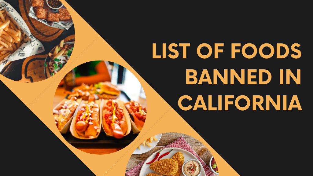 List of Foods Banned in California