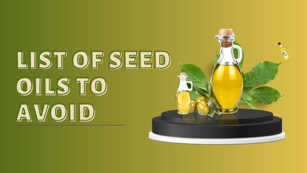 list of seed oils to avoid