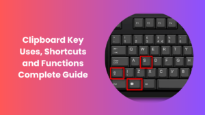 Clipboard Key Easy Guide, Uses and Benefits Explained