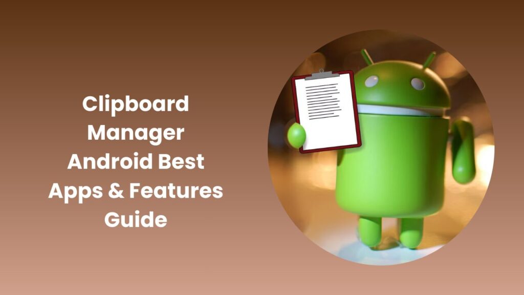 Top Clipboard Manager Android in 2025 Complete Guide