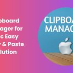 Best macOS Clipboard Manager Guide 2025