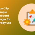 Best Copy Clip Tools for Easy Clipboard Management