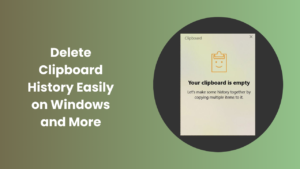 Delete Clipboard History Easily