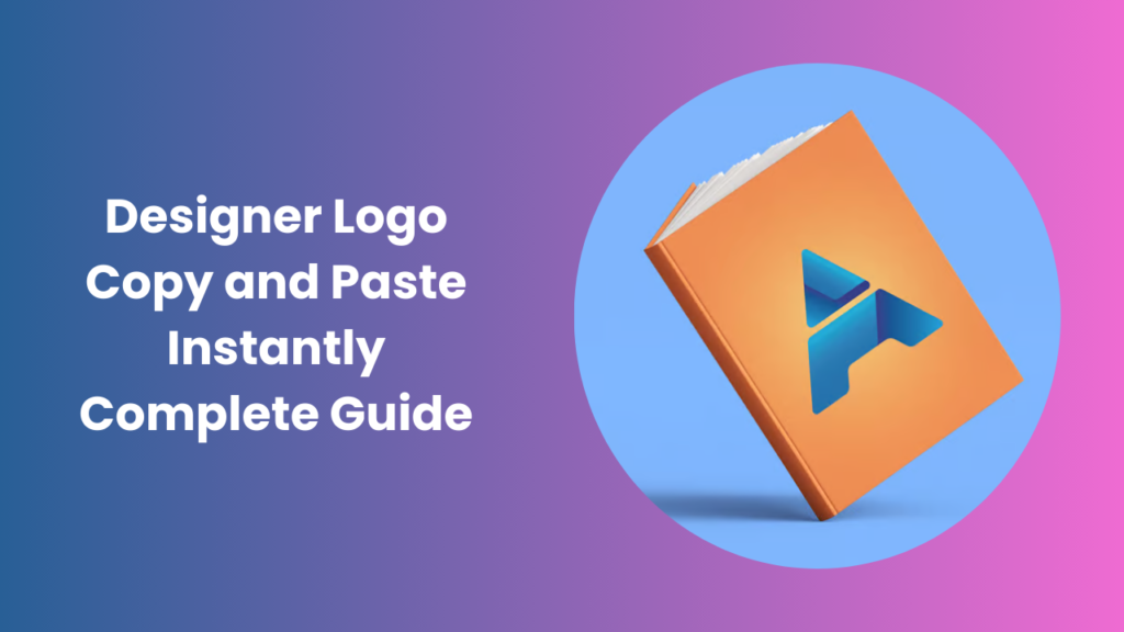 Designer Logo Copy and Paste Easily Ultimate Guide