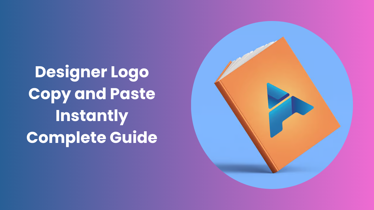 Designer Logo Copy and Paste Easily Ultimate Guide