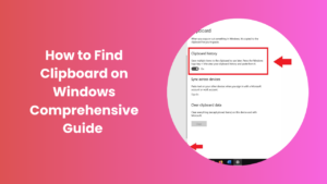 Find the Clipboard Windows Complete Guide for Beginners