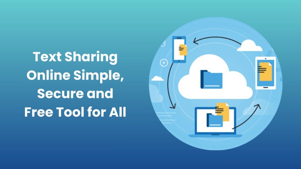 Text Sharing Online Fast, Secure & Easy Tool for Sharing