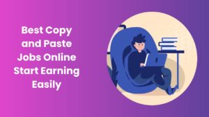 Easy Copy and Paste Jobs Online Work for Beginners