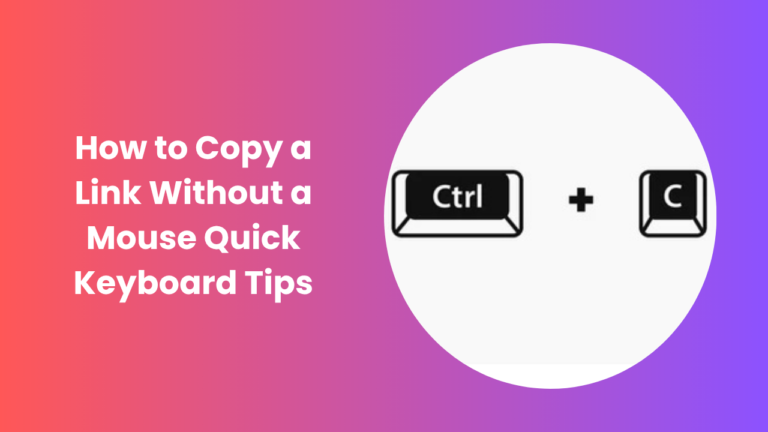 How to Copy a Link Without a Mouse Easy Step Guide