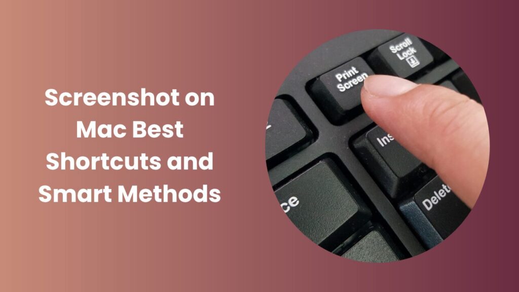 Screenshot on Mac Quick and Easy Ways to Capture Screen