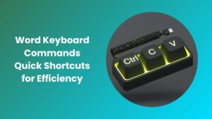 Word Keyboard Commands for Fast and Easy Typing Guide